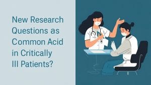 New Research Questions Use of Common Acid Treatment in Critically Ill Patients