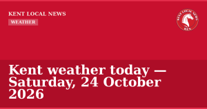 Kent weather today — Saturday, 24 October 2026 — Kent Local News branded hero