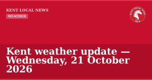 Kent weather update — Wednesday, 21 October 2026 — Kent Local News branded hero